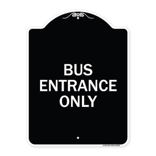 Signmission Entrance Bus Entrance Only Heavy-Gauge Aluminum Architectural Sign, 24" x 18", BW-1824-24095 A-DES-BW-1824-24095 - main